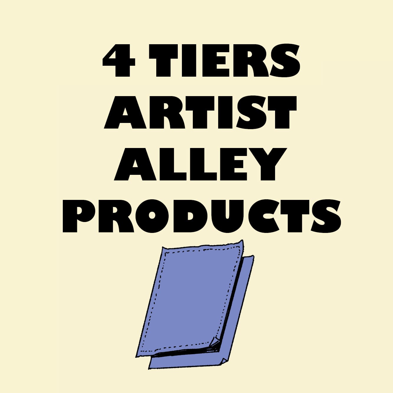4 Tiers Artist Alley Products (1/5)