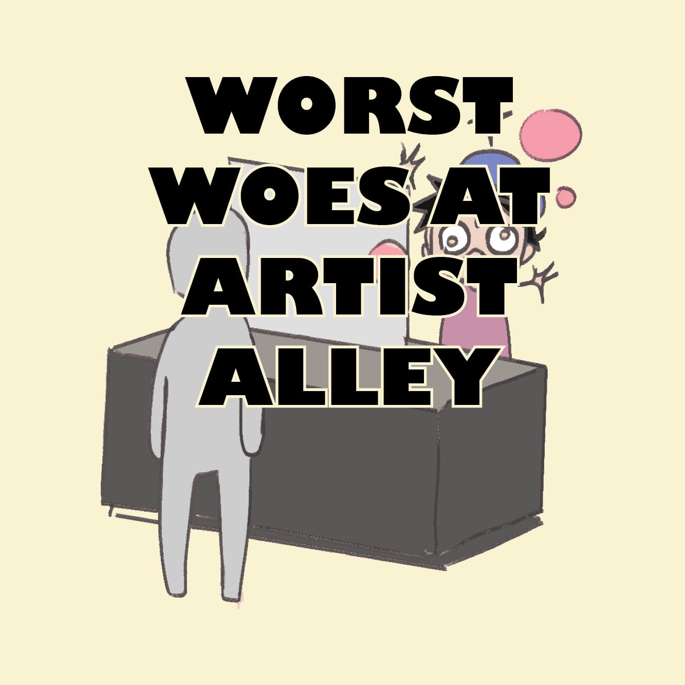 Worst Woes at Artist Alley (1/5)